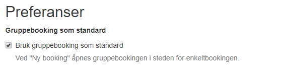 Gruppebooking som standard
